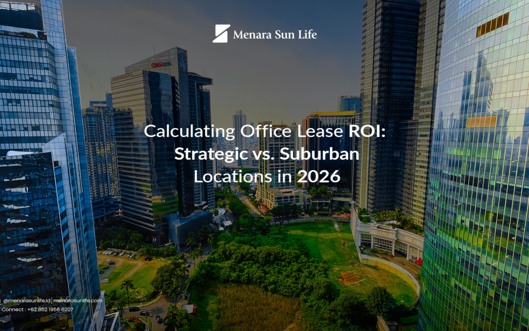Calculating Office Lease ROI: Strategic vs. Suburban Locations in 2026