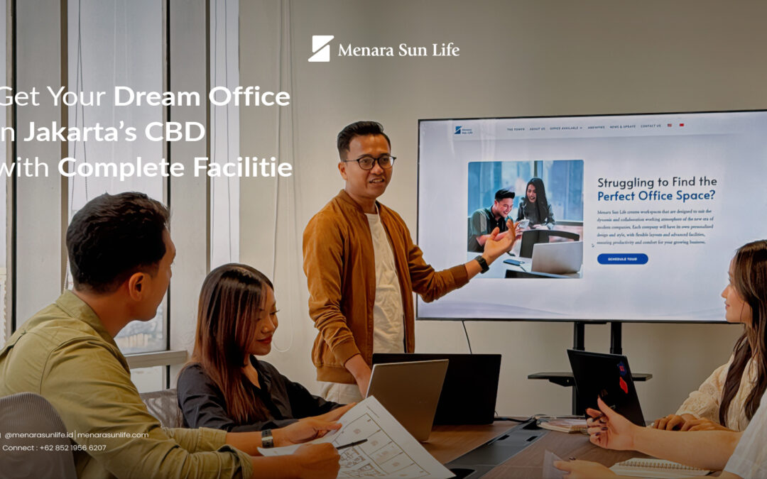 Get Your Dream Office in Jakarta’s CBD with Complete Facilities
