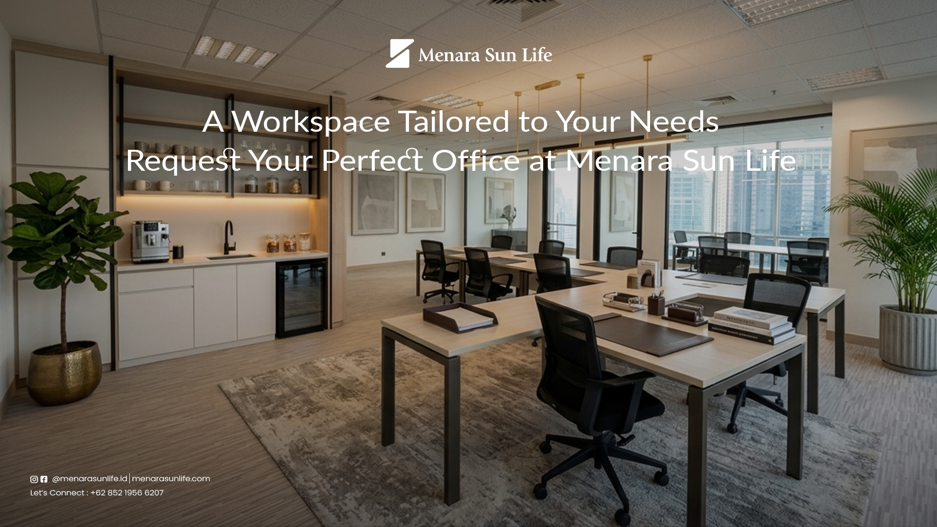 A modern, well-designed office space at Menara Sun Life with sleek furniture and ample natural light, perfect for creating a professional work environment.