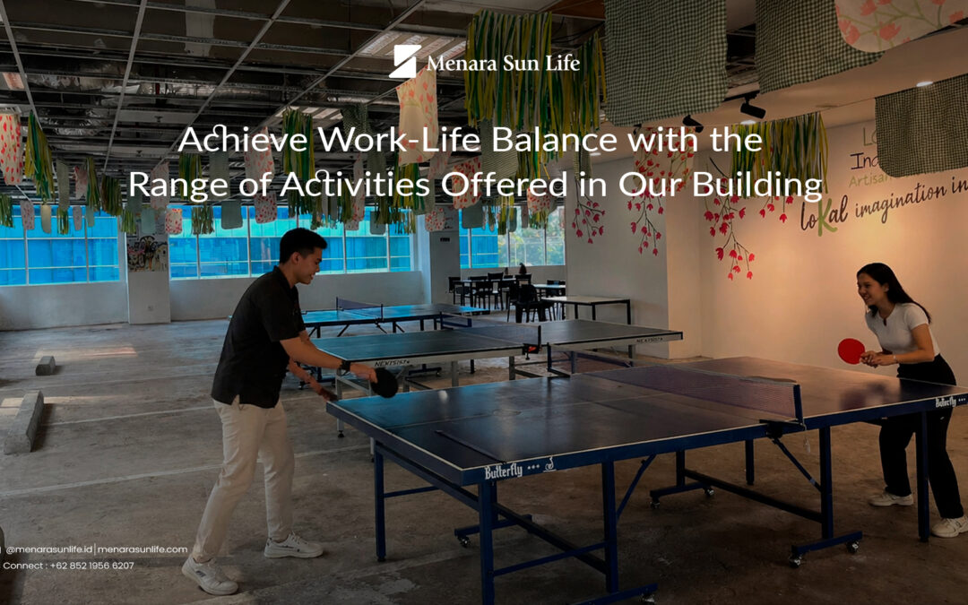 Achieve Work-Life Balance with the Range of Activities Offered in Our Building