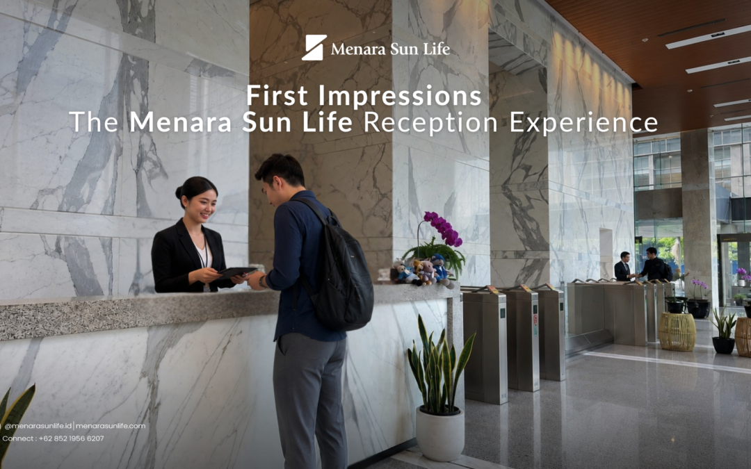 Menara Sun Life Reception: First Impressions That Matter