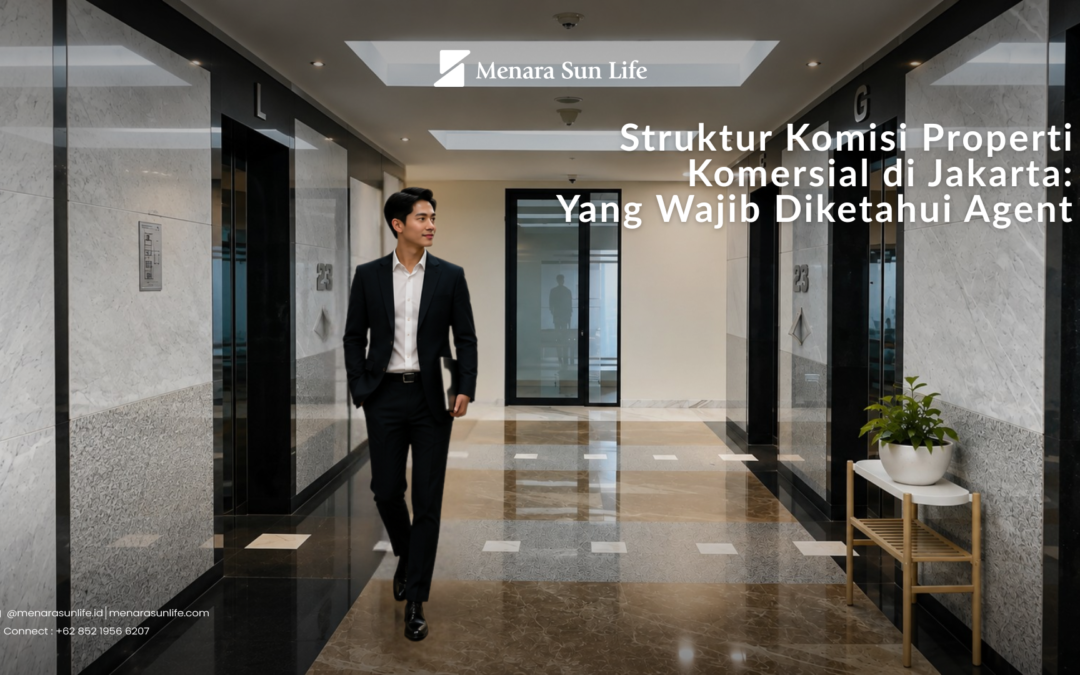 Struktur Komisi Properti Komersial di Jakarta: Yang Wajib Diketahui Agent