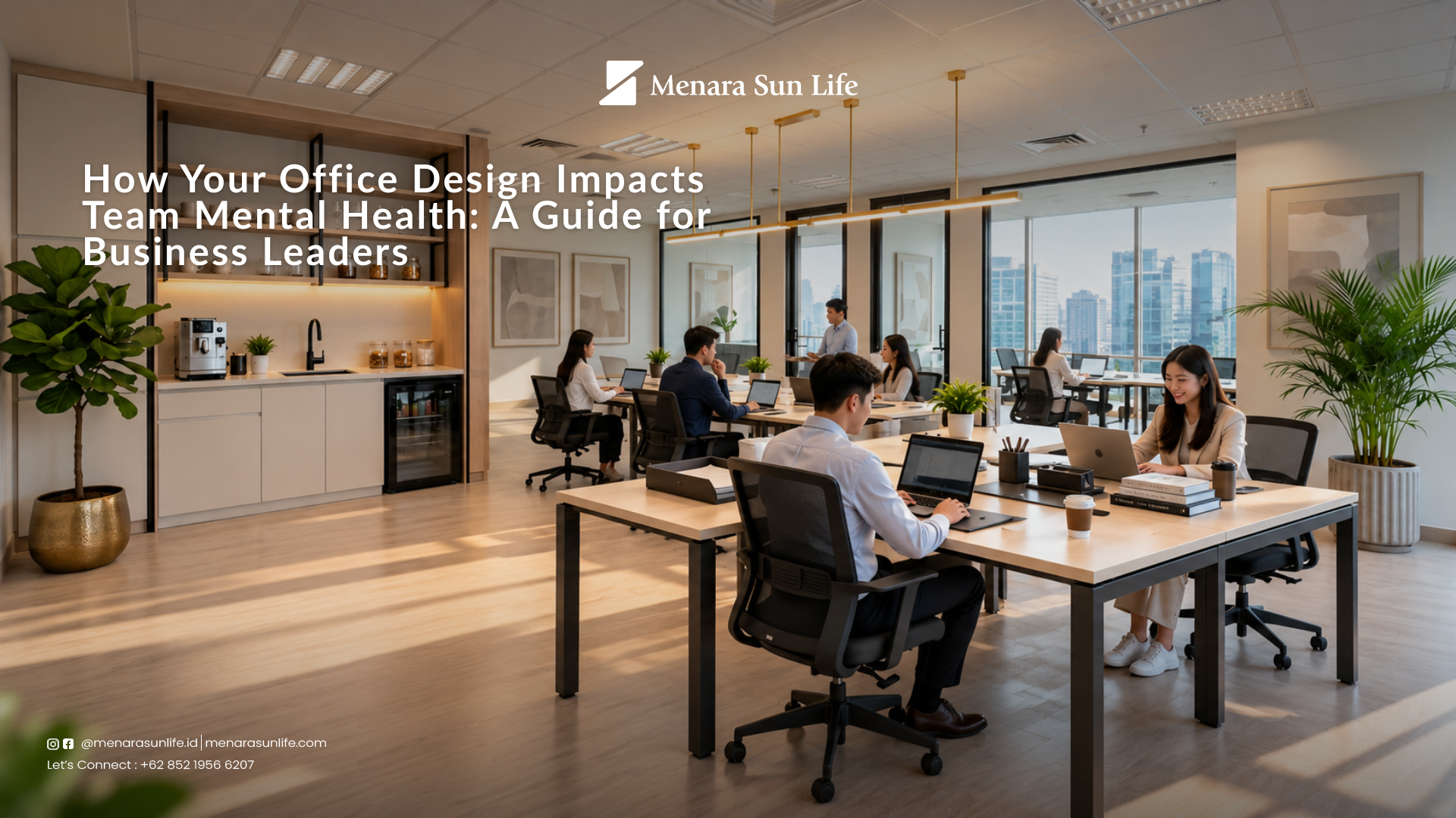 How Office Design Impacts Team Mental Health Modern office interior at Menara Sun Life designed for employee comfort and productivity